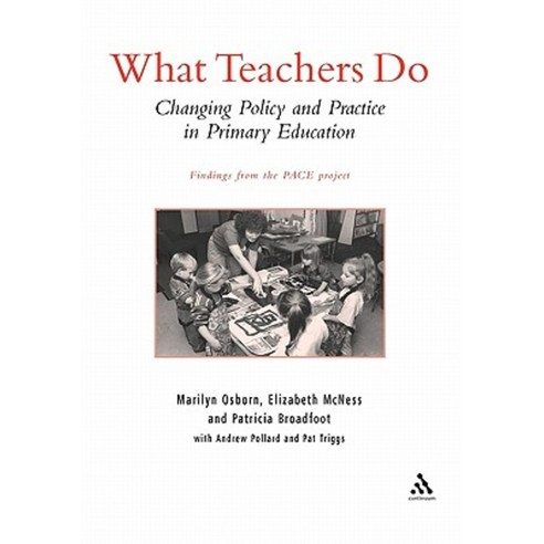 What Teachers Do: Changing Policy and Practice in Primary Education Paperback, Continnuum-3pl