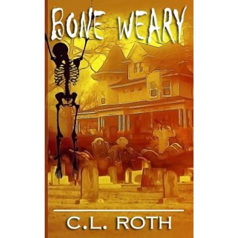 Bone Weary Paperback, Clroth Publishing