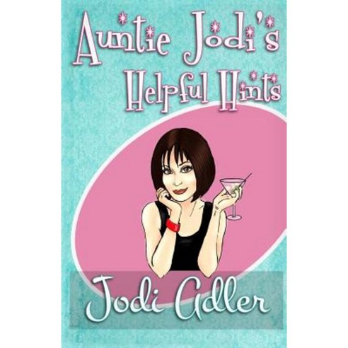 Auntie Jodi''s Helpful Hints Paperback, Ginger Jam Media