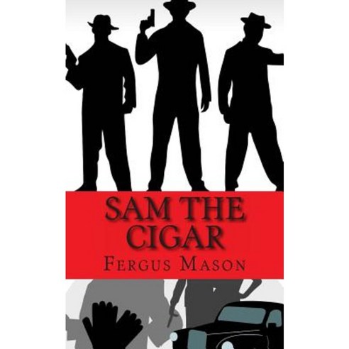 Sam the Cigar: A Biography of Sam Giancana Paperback, Createspace Independent Publishing Platform