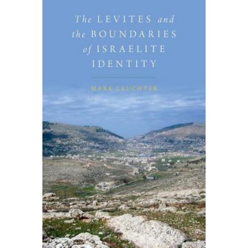 The Levites and the Boundaries of Israelite Identity Hardcover, Oxford University Press, USA