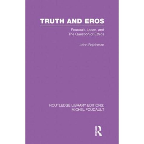 Truth and Eros: Foucault Lacan and the Question of Ethics. Paperback, Routledge