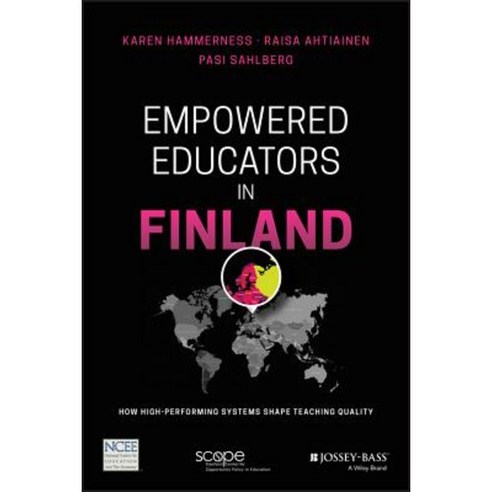Empowered Educators in Finland: How High-Performing Systems Shape Teaching Quality Paperback, Jossey-Bass