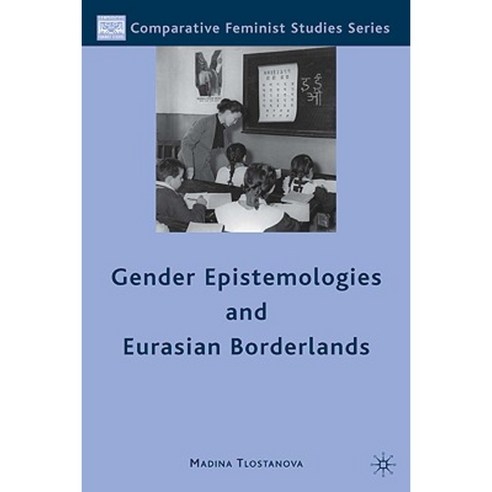 Gender Epistemologies and Eurasian Borderlands Hardcover, Palgrave MacMillan