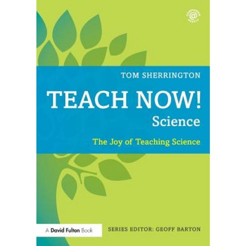 Teach Now! Science: The Joy of Teaching Science Paperback, Routledge
