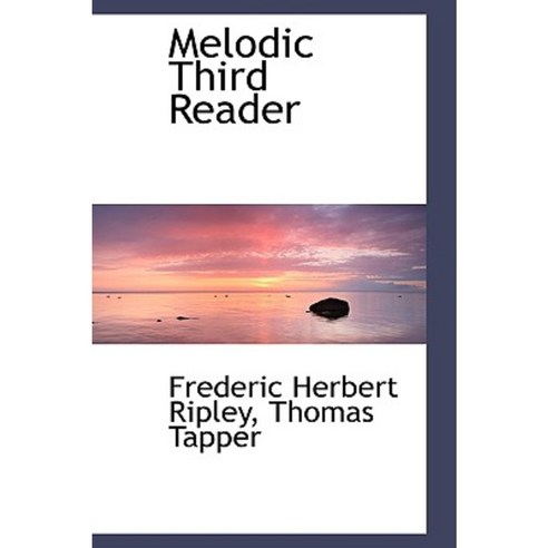 Melodic Third Reader Hardcover, BiblioLife - 최저가 알림ㆍ특가 할인ㆍ가격비교 - 역대가