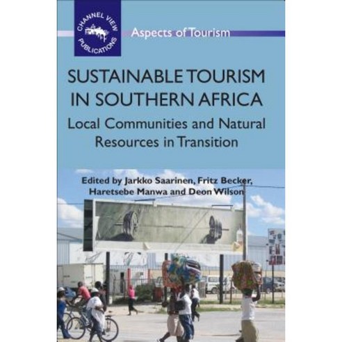 Sustainable Tourism in Southern Africa: Local Communities and Natural Resources in Transition Paperback, Channel View Publications
