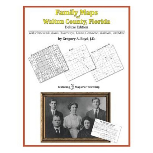 Family Maps of Walton County Florida Paperback, Arphax Publishing Co.