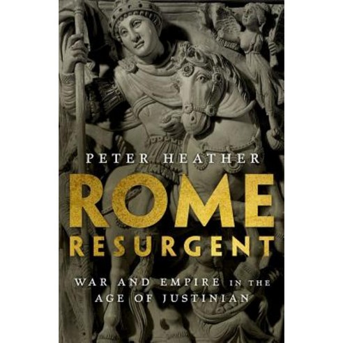 Rome Resurgent: War and Empire in the Age of Justinian Hardcover, Oxford University Press, USA