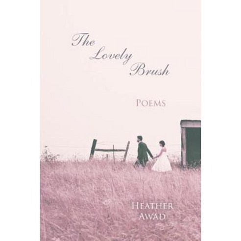 The Lovely Brush: Poems Paperback, Createspace Independent Publishing Platform