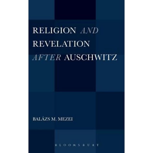Religion and Revelation After Auschwitz Hardcover, Bloomsbury Publishing PLC