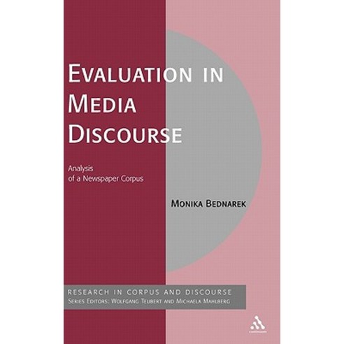 Evaluation in Media Discourse: Analysis of a Newspaper Corpus Hardcover, Continnuum-3pl