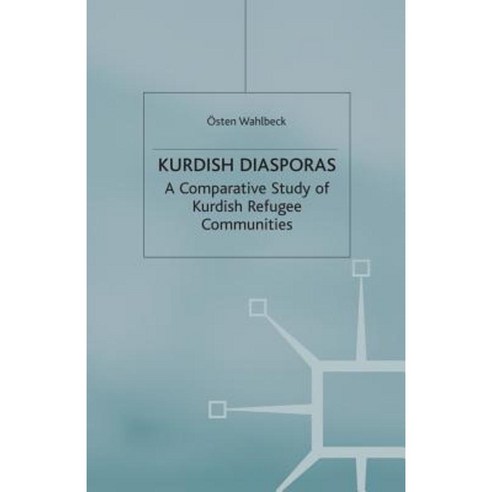 Kurdish Diasporas: A Comparative Study of Kurdish Refugee Communities Paperback, Palgrave MacMillan