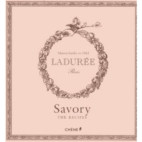 Laduree: Savory: The Recipes Hardcover, Hachette-Livre