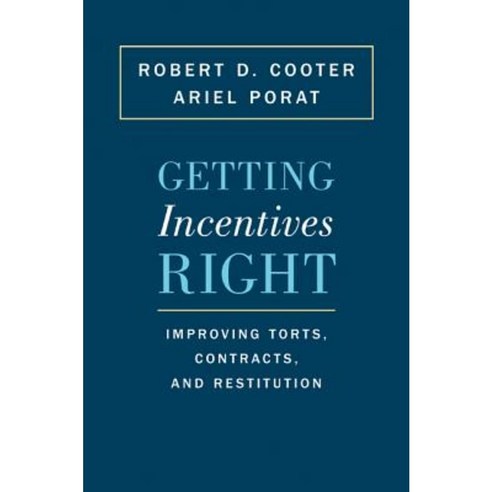 Getting Incentives Right: Improving Torts Contracts and Restitution Hardcover, Princeton University Press