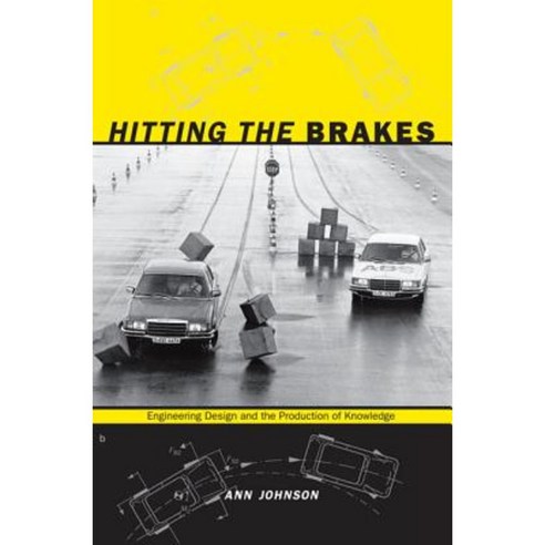 Hitting the Brakes: Engineering Design and the Production of Knowledge Paperback, Duke University Press