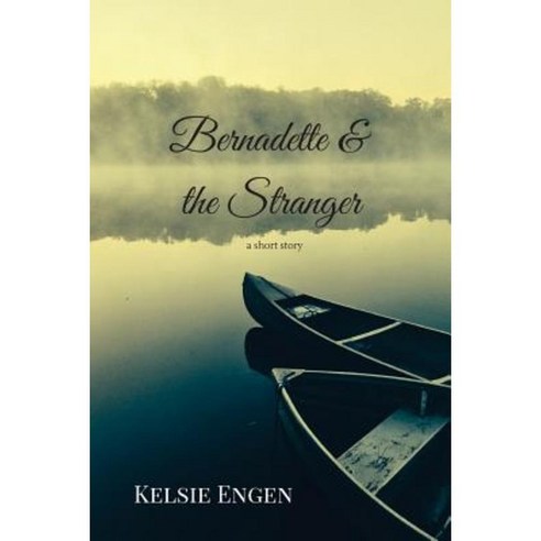 Bernadette & the Stranger: A Short Story Paperback, Litera Scripta ...