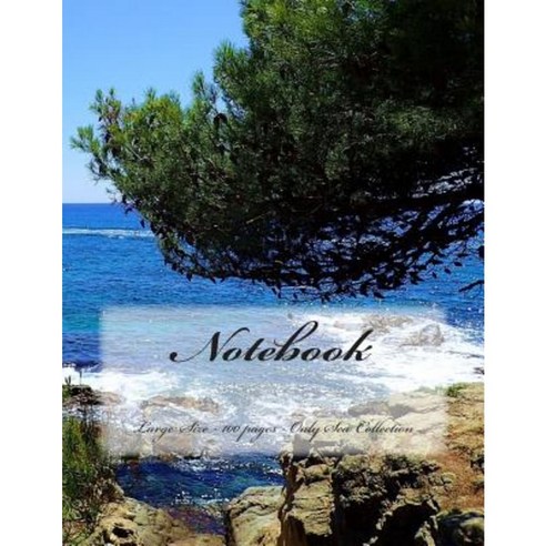 Notebook - Large Size - 100 Pages - Only Sea Collection: Original Design 8 Paperback, Createspace Independent Publishing Platform