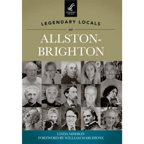 Legendary Locals of Allston-Brighton Massachusetts Paperback