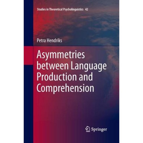 Asymmetries Between Language Production and Comprehension Paperback, Springer