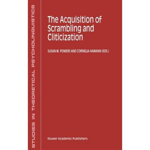 The Acquisition of Scrambling and Cliticization Hardcover, Springer