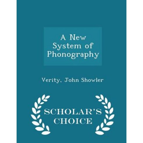 A New System of Phonography - Scholar''s Choice Edition Paperback