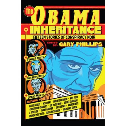 The Obama Inheritance: Fifteen Stories of Conspiracy Noir, Three Rooms Pr