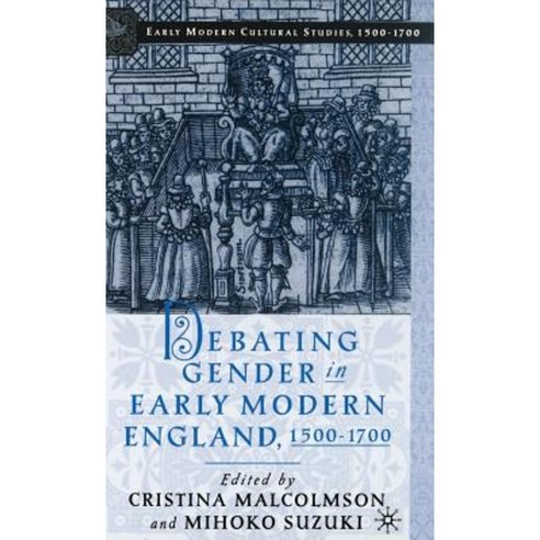 Debating Gender in Early Modern England 1500-1700 Hardcover, Palgrave MacMillan