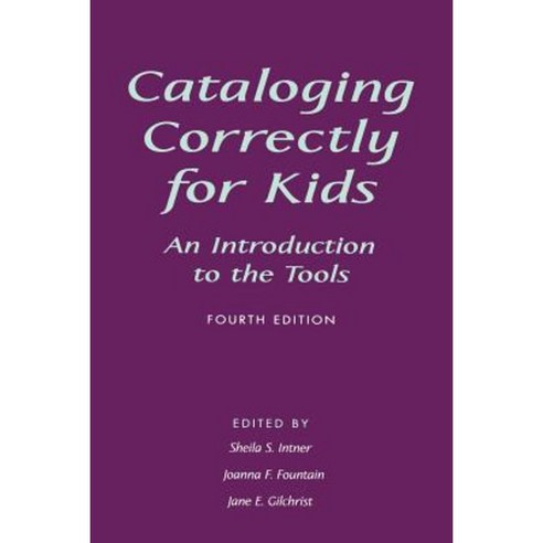 Cataloging Correctly for Kids: An Introduction to the Tools Hardcover, American Library Association