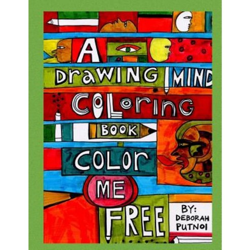 A Drawing Mind Coloring Book: Color Me Free Paperback, Createspace Independent Publishing Platform