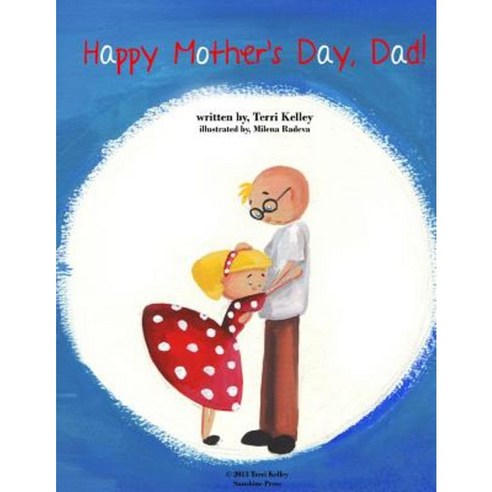 Happy Mother''s Day Dad! Paperback, Createspace Independent Publishing Platform