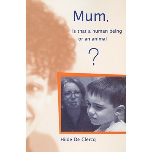 Mum Is That a Human Being or an Animal?: A Book of Autism Paperback, Sage Publications Ltd