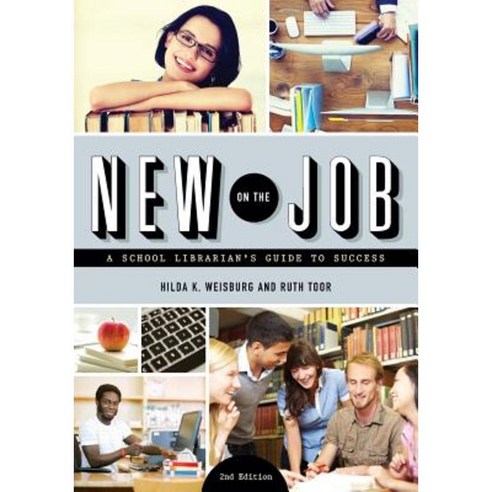 New on the Job: A School Librarian''s Guide to Success Second Edition Paperback, Editions