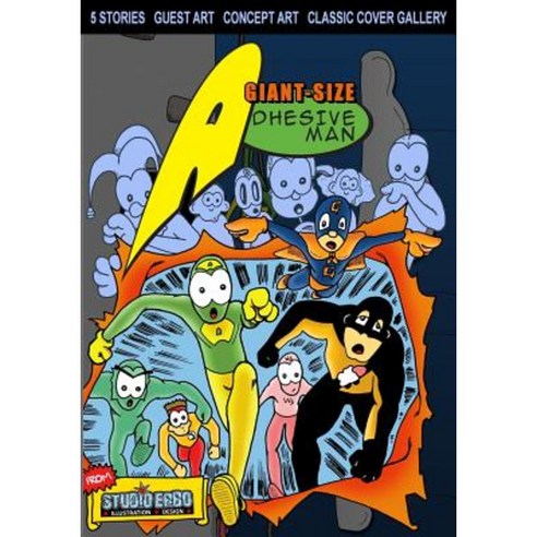 Giant Size Adhesive Man: Collected Edition Volume 1 Paperback, Createspace Independent Publishing Platform