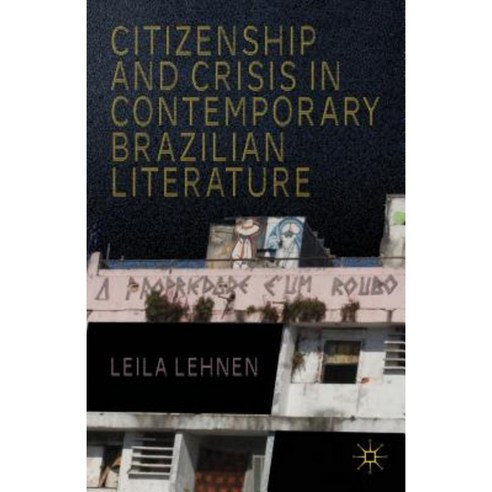 Citizenship and Crisis in Contemporary Brazilian Literature Hardcover, Palgrave MacMillan