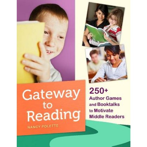 Gateway to Reading: 250+ Author Games and Booktalks to Motivate Middle Readers Paperback, Libraries Unlimited
