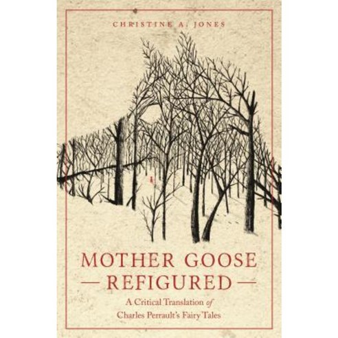 Mother Goose Refigured: A Critical Translation of Charles Perrault''s Fairy Tales Paperback, Wayne State University Press