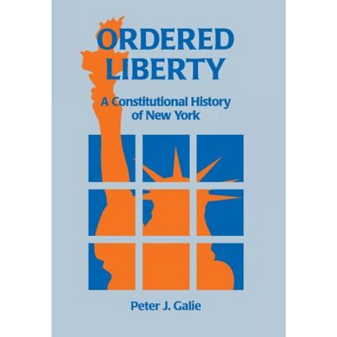 Ordered Liberty: A Constitutional History of NY Hardcover, Fordham University Press