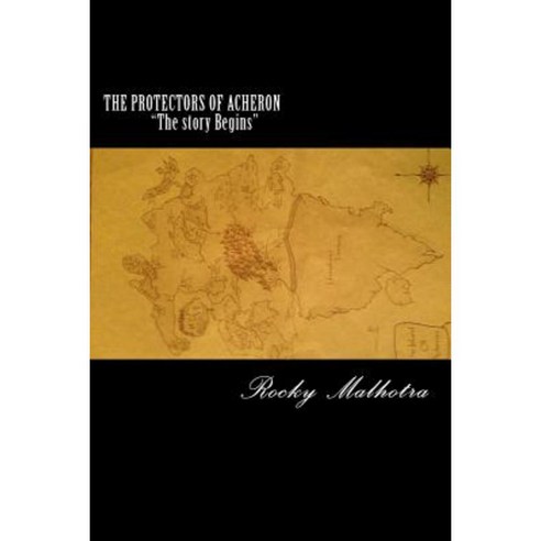 The Protectors of Acheron "The Story Begins" Paperback, Createspace