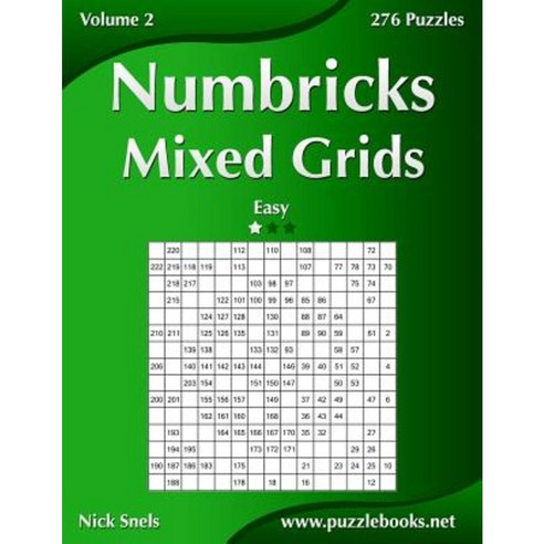Numbricks Mixed Grids - Easy - Volume 2 - 276 Puzzles Paperback, Createspace Independent Publishing Platform