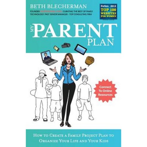 My Parent Plan: How to Create a Family Project Plan to Organize Your Life and Kids Paperback, Createspace