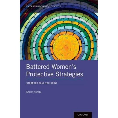 Battered Women''s Protective Strategies: Stronger Than You Know Hardcover, Oxford University Press (UK)