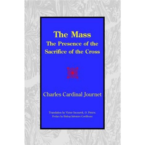 The Mass: The Presence of the Sacrifice of the Cross Paperback, St. Augustine''s Press