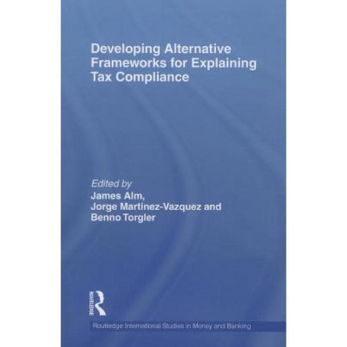 Developing Alternative Frameworks for Explaining Tax Compliance Paperback, Routledge