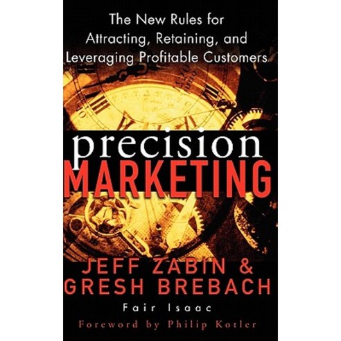 Precision Marketing: The New Rules for Attracting Retaining and Leveraging Profitable Customers Hardcover, Wiley