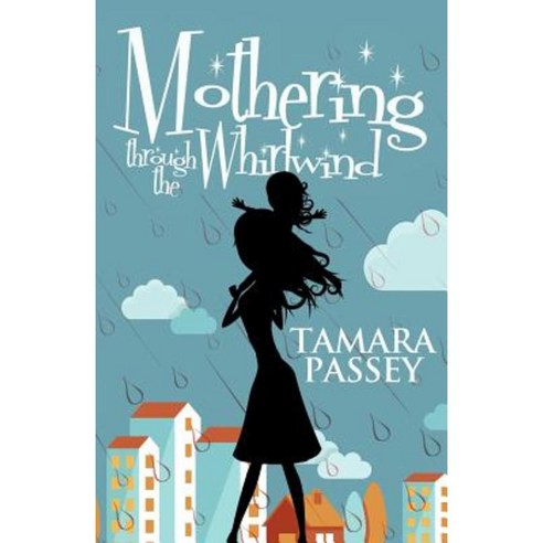 Mothering Through the Whirlwind Paperback, Winter Street Press