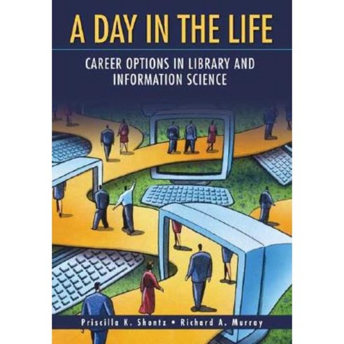 A Day in the Life: Career Options in Library and Information Science Paperback, Libraries Unlimited