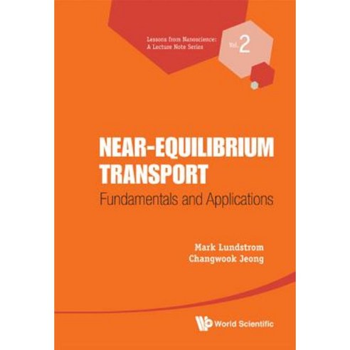 Near-Equilibrium Transport: Fundamentals and Applications Paperback, World Scientific Publishing Company