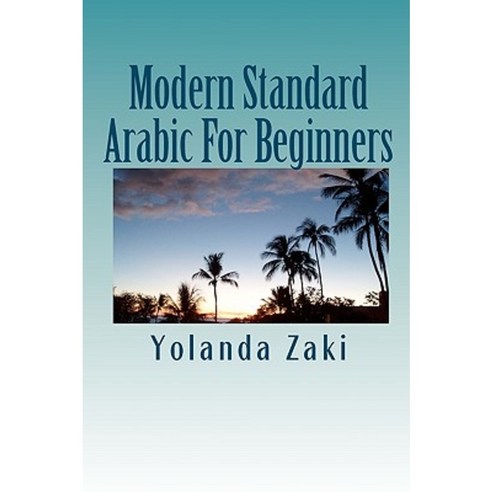 Modern Standard Arabic: For Beginners Paperback, Createspace