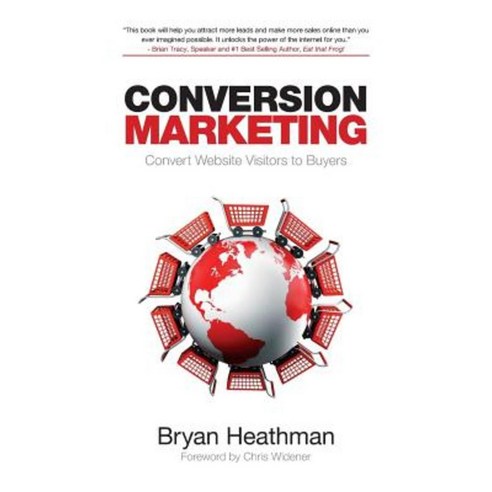 Conversion Marketing: Convert Website Visitors Into Buyers Paperback, Audioink Publishing